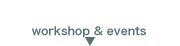 ワークショップ＆イベント